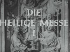 Die Heilige Messe I